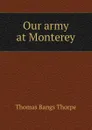 Our army at Monterey - T.B. Thorpe