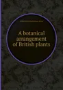 A botanical arrangement of British plants - W. Withering, J. Stokes