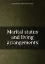 Marital status and living arrangements - Bureau of the Census