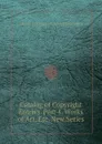 Catalog of Copyright Entries. Part 4. Works of Art, Etc. New Series - Library of Congress