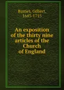 An exposition of the thirty nine articles of the Church of England - B. Gilbert