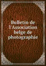 Bulletin de l.Association belge de photographie - Association belge de photographie