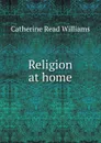 Religion at home - C.R. Williams