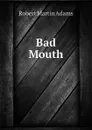 Bad Mouth - R.M. Adams