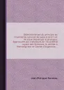 Demonstration du principe de l.harmonie, servant de base a tout l.art Musical theorique . pratique. Approuvee par messieurs de l.Academie royale des Sciences, . dediee a Monseigneur le Comte d.Argenson - J.P. Rameau