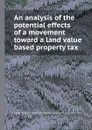 An analysis of the potential effects of a movement toward a land value based property tax - E. Schwartz, J.E. Wert