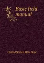 Basic field manual - War Dept
