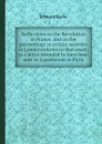 Reflections on the Revolution in France, and on the proceedings in certain societies in London relative to that event, in a letter intended to have been sent to a gentleman in Paris - E. Burke