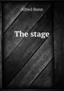 The stage - Alfred Bunn