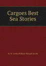 Cargoes Best Sea Stories - W.W. Jacobs