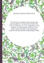 The Works of Jonathan Swift: Epistolary corresondence. Letters from October 30, 1736, to February 14, 1750. Appendix to the original correspondence between Dean Swift and his friends. Correspondence between Swift and Miss Vanhomrigh - S. Jonathan, W. Scott