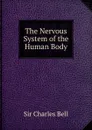 The Nervous System of the Human Body - S.C. Bell