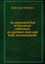 An annotated list of literature references on garment sizes and body measurements - Ruth O'Brien