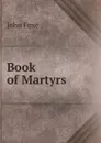 Book of Martyrs - John Foxe