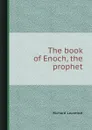 The book of Enoch, the prophet - Richard Laurence