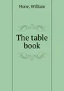 The table book - Hone William