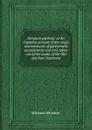 Scripture politicks: or An impartial account of the origin and measures of government ecclesiastical and civil, taken out of the books of the Old and New Testament - William Whiston
