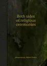 Both sides of religious ceremonies - Robert Smith