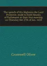 The speech of His Highness the Lord Protector, made to both Houses of Parliament at their first meeting on Thursday the 27th of Jan. 1658 - Cromwell Oliver