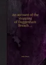 An account of the stopping of Daggenham Breach - John Perry