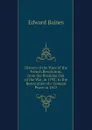 History of the Wars of the French Revolution, from the Breaking Out of the War, in 1792, to the Restoration of a General Peace in 1815 - Edward Baines