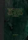 Biographia Scoticana: or, A brief historical account of the ... most eminent Scots worthies. As also, An appendix - John Howie