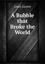 A Bubble that Broke the World - Garet Garrett