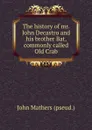 The history of mr. John Decastro and his brother Bat, commonly called Old Crab - John Mathers