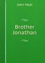 Brother Jonathan - John Neal