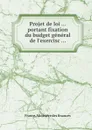 Projet de loi portant fixation du budget general de l.exercisc - Ministère des finances