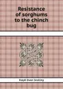 Resistance of sorghums to the chinch bug - R.O. Snelling