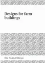 Designs for farm buildings - P.F. Robinson