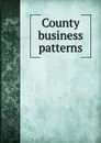 County business patterns - United States. Bureau of the Census United States. Bureau of Old-Age and Survivors Insurance United States. National Production Authority