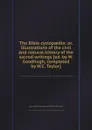 The Bible cyclopaedia: or, Illustrations of the civil and natural history of the sacred writings - W.C. Taylor, William Goodhugh