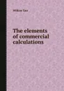 The elements of commercial calculations - William Tate