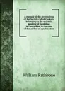 A memoir of the proceedings of the Society called Quakers, belonging to the monthly meeting of Hardshaw, in Lancashire, in the case of the author of a publication - William Rathbone