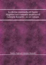 La divina commedia di Dante Alighieri can comento analitico di Gabriele Rossetti in sei volumi - Gabriele Rossetti