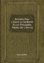 Sermons Pour L.Avent, Le Careme, Et Les Principales Fetes De L.Annee - Henri Griffet