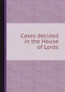 Cases decided in the House of Lords - James Wilson
