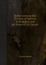 Reflections on the Decline of Science in England, and on Some of Its Causes - Charles Babbage