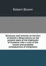 Strictures and remarks on the Earl of Selkirk.s Observations on the present state of the Highlands of Scotland, with a view of the causes and probable consequences of emigration - Robert Brown
