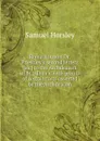 Remarks upon Dr. Priestley.s second letters to the Archdeacon of St. Alban.s, with proofs of certain facts asserted by the Archdeacon - Samuel Horsley