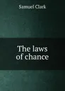 The laws of chance - Samuel Clark