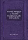 Findens. Tableaux of National Character, Beauty and Costume - William Finden