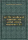 All his novels and histories. His select letters, characters, .c - John Savage, Scarron (Monsieur)