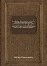 Doubtful plays: Titus Andronicus. Pericles. The two noble kinsmen. Plays ascribed to Shakspere. Appendix: Dedication, address, and commendatory verses, prefixed to the editions of 1623 and 1632. A history of opinion on the writings of Shakspere - В. Шекспир