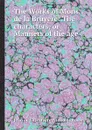 The Works of Mons. de la Bruyere: The characters, or Manners of the age - J. de Bruyère, Nicholas Rowe