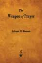 The Weapon of Prayer - Edward M. Bounds