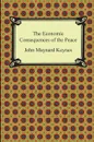 The Economic Consequences of the Peace - John Maynard Keynes