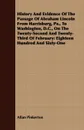 History And Evidence Of The Passage Of Abraham Lincoln From Harrisburg, Pa., To Washington, D.C., On The Twenty-Second And Twenty-Third Of February. Eighteen Hundred And Sixty-One - Allan Pinkerton